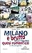 Milano è brutta, bruttissima, quasi romantica