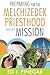 Preparing for the Melchizedek Priesthood and My Mission