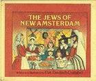 The JEWS OF NEW AMSTERDAM (Hardcover)