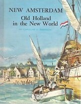 New Amsterdam: Old Holland in the New World (How They Lived)
