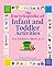 The Encyclopedia of Infant and Toddler Activities: For Children Birth to 3