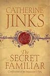 The Secret Familiar by Catherine Jinks The Secret Familiar by Catherine Jinks