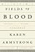 Fields of Blood: Religion and the History of Violence