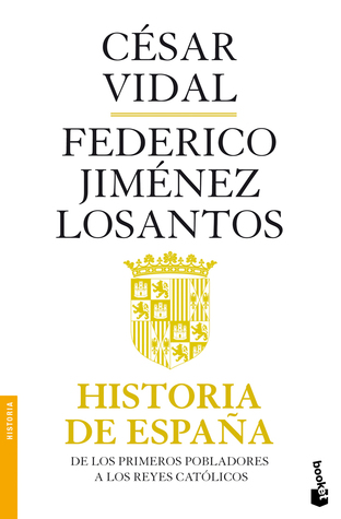 Historia de España: De los primeros pobladores a los Reyes Católicos (Historia de España, #1)
