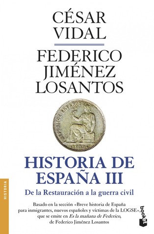 Historia de España III: De la Restauración a la Guerra Civil (Historia de España, #3)