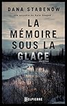 La mémoire sous la glace by Dana Stabenow