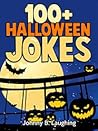 100+ Halloween Jokes for Kids by Johnny B. Laughing
