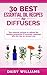 30 Best Essential Oil Recipes for Diffusers: The ultimate recipes to defuse the healing properties of aromatic essential oils into the air around you (Essential Oil Recipes For Your Life Book 3)