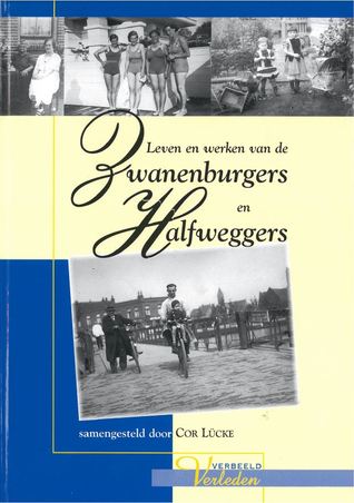 Leven en werken van de Zwanenburgers en Halfweggers