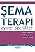 Şema Terapi: Ayırıcı Özellikler