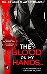 The Blood On My Hands.. by Gaurav Dashputra The Blood On My Hands.. by Gaurav Dashputra