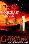 The Hourglass of Souls by James Todd Cochrane