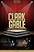 Clark Gable Unauthorized & ...