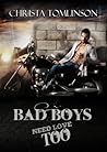 Bad Boys Need Love Too by Christa Tomlinson