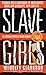 Slave Girls by Wensley Clarkson Slave Girls by Wensley Clarkson
