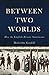 Between Two Worlds: How the English Became Americans