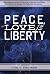 Peace, Love & Liberty by Tom G. Palmer