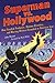 Superman vs. Hollywood by Jake Rossen Superman vs. Hollywood by Jake Rossen
