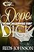 Dope Dick by Reds Johnson