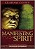 Manifesting Your Spirit by Graham Cooke