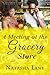 A Meeting at the Grocery Store