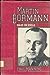 Martin Bormann: Nazi in Exile