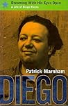 Dreaming With His Eyes Open / A Life Of Diego Rivera by Patrick Marnham