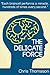 The Delicate Force: Each br...