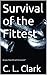 Survival of the Fittest: Do you have the will to survive?