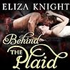 Behind the Plaid by Eliza Knight