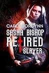 Retired Slayer by Carly Jordynn