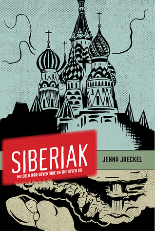 Siberiak: My Cold War Adventure on the River Ob