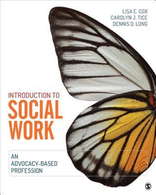 Introduction to Social Work: An Advocacy-Based Profession (Social Work in the New Century)