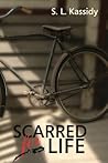 Scarred For Life by S.L. Kassidy