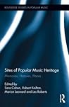 Sites of Popular Music Heritage by Sara Cohen Sites of Popular Music Heritage by Sara Cohen