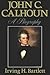 John C. Calhoun by Irving H. Bartlett