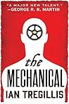The Mechanical by Ian Tregillis