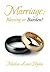 Marriage: Blessing or Burden?