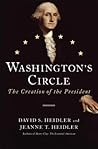 Washington's Circle: The Creation of the President