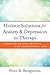 Holistic Solutions for Anxiety & Depression in Therapy: Combining Natural Remedies with Conventional Care