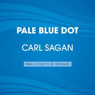 Pale Blue Dot: A Vision of the Human Future in Space