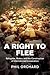 A Right to Flee: Refugees, States, and the Construction of International Cooperation