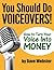 You Should Do VOICEOVERS!: How to Turn Your Voice Into MONEY