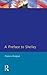 A Preface to Shelley (Preface Books)