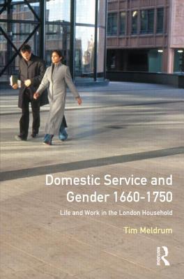 Domestic Service and Gender, 1660-1750 (Women and Men in History Series)