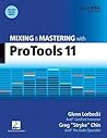 Mixing and Mastering with Pro Tools 11: With On Line Resource (Quick Pro Guides)
