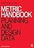 Metric Handbook: Planning and Design Data