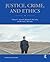Justice, Crime, and Ethics, Eighth Edition by Michael C. Braswell