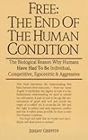 Free: The End of the Human Condition