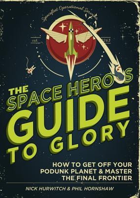 The Space Hero's Guide to Glory